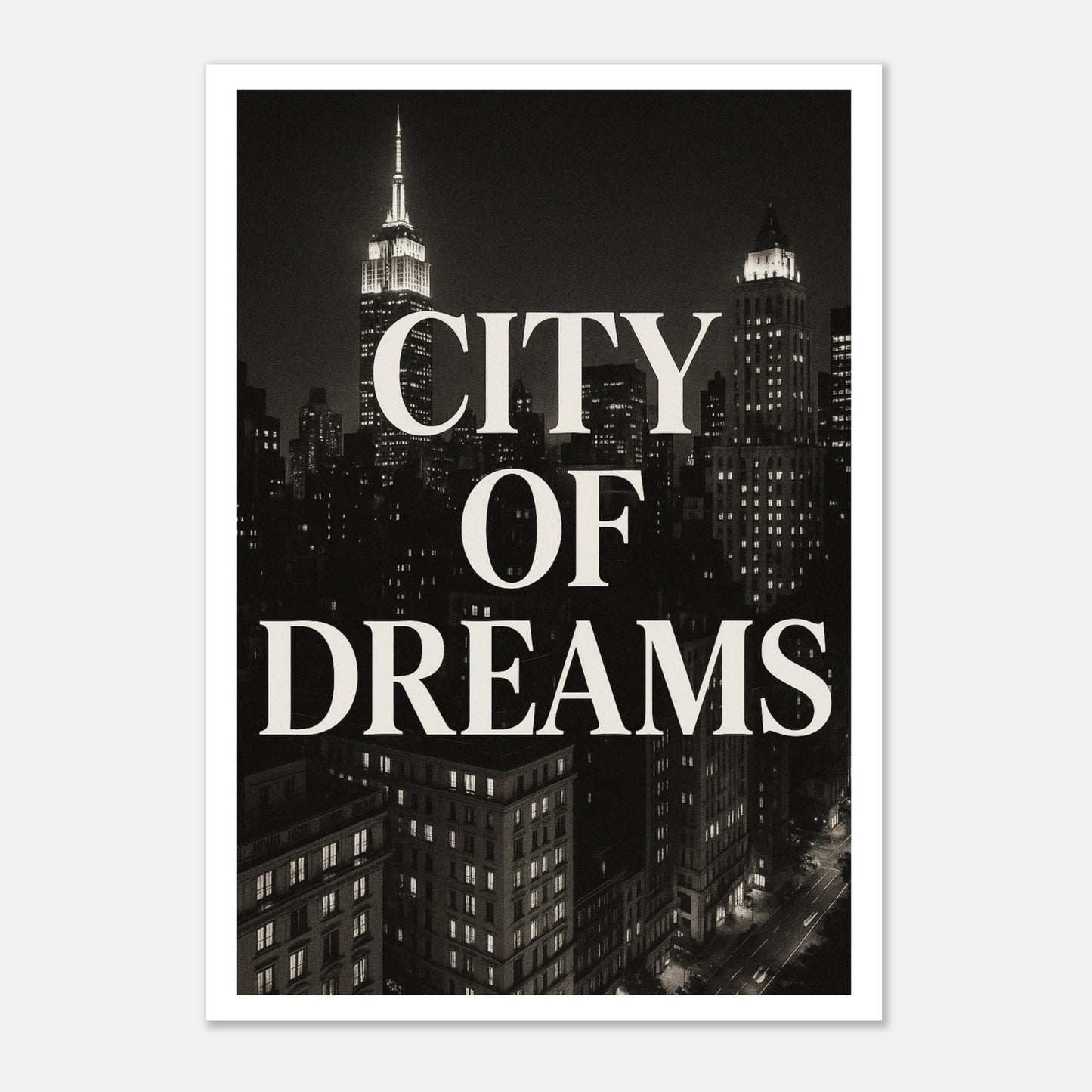 City of Dreams Poster – Schwarz Weiß Wandkunst mit New York Skyline, modernes Design im Bilderrahmen
