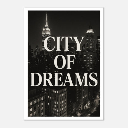 City of Dreams Poster – Schwarz Weiß Wandkunst mit New York Skyline, modernes Design im Bilderrahmen
