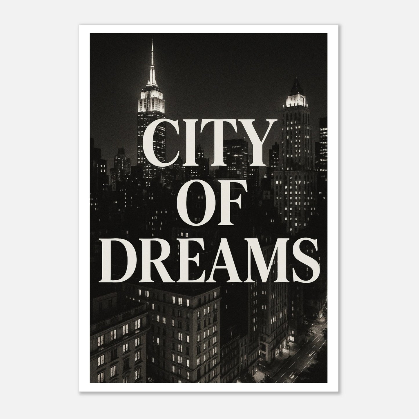 City of Dreams New York Poster in Schwarz Weiß, stilvolles Wandbild mit NYC Skyline – modernes Wohnaccessoire
