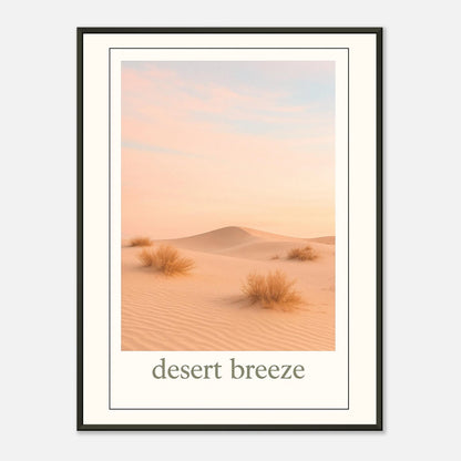Desert Breeze Poster im schwarzen Metallrahmen – ruhige Wüstenlandschaft mit sanften Dünen und pastellfarbenem Himmel, minimalistisches Natur-Wandbild von Defa Designs.