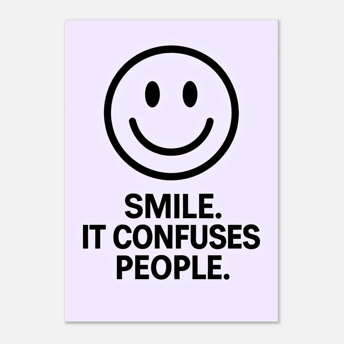 Funny smiley poster – Smile. It Confuses People. wall art in lavender for modern home or office decor