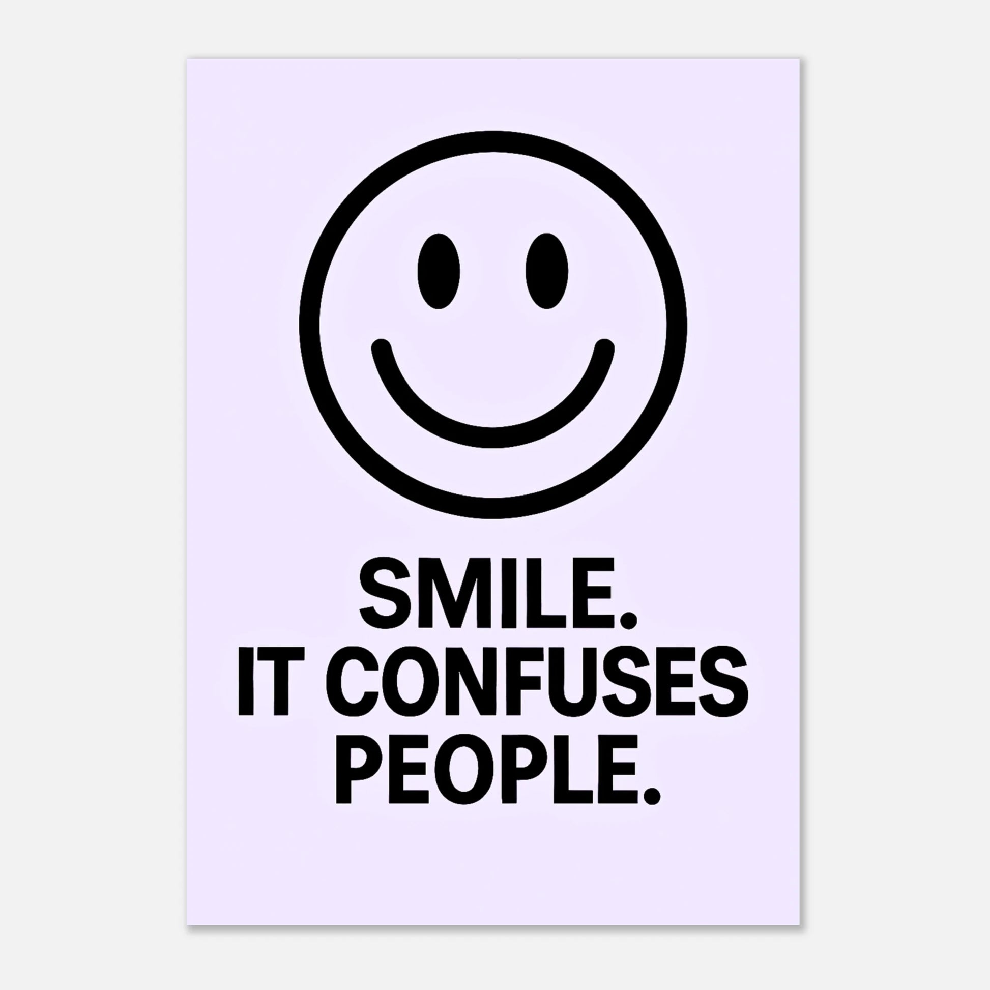 Funny smiley poster – Smile. It Confuses People. wall art in lavender for modern home or office decor