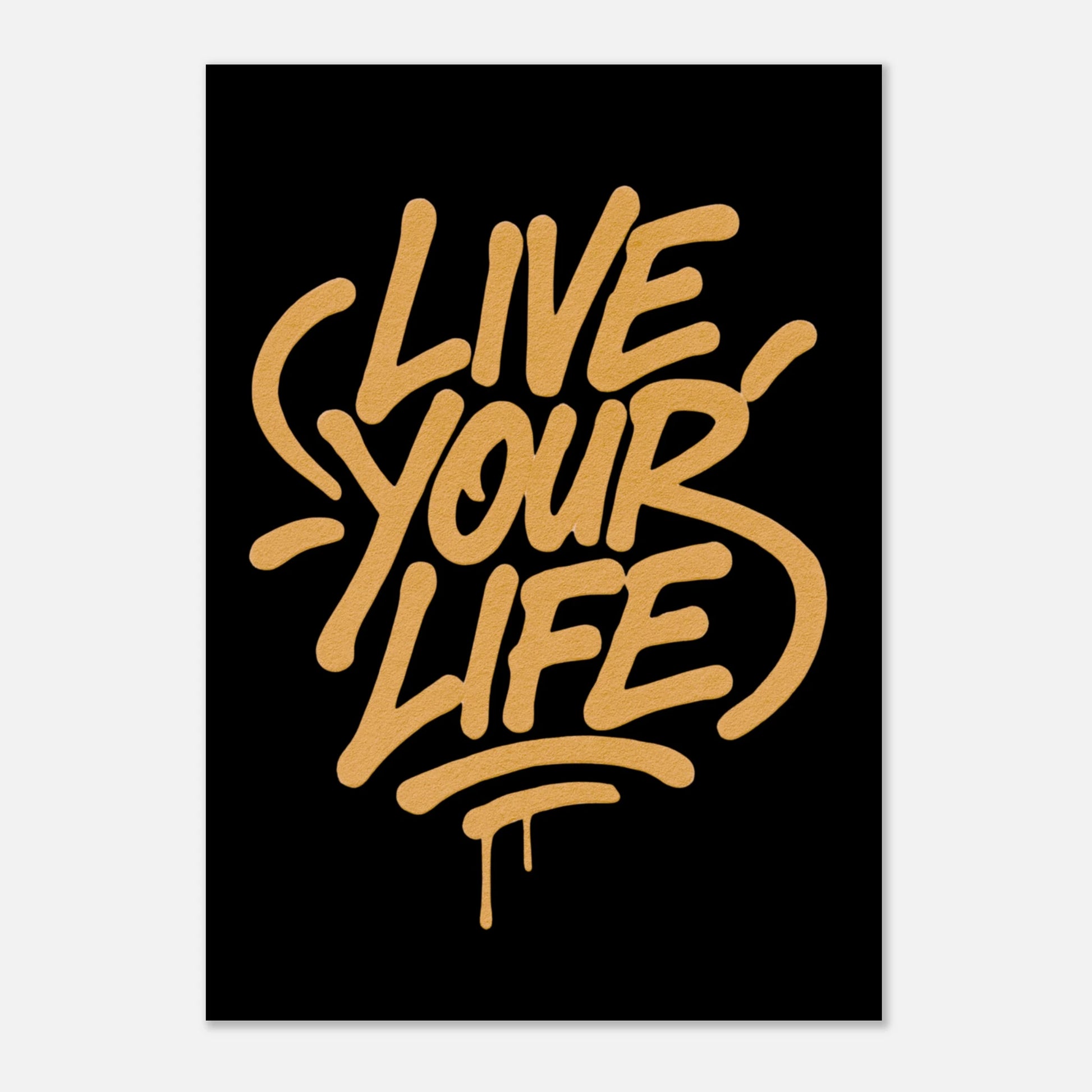 Street art wall print – Live Your Life poster with bold gold typography for modern interiors
