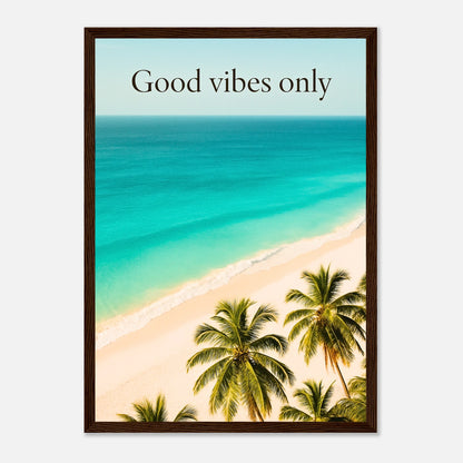 Good vibes only Poster im dunkelbraunen Holzrahmen – tropisches Sommer Poster mit Strand und Palmen