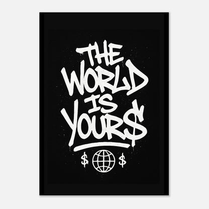 6Graffiti style poster – The World Is Yours motivational wall art in modern black and white design