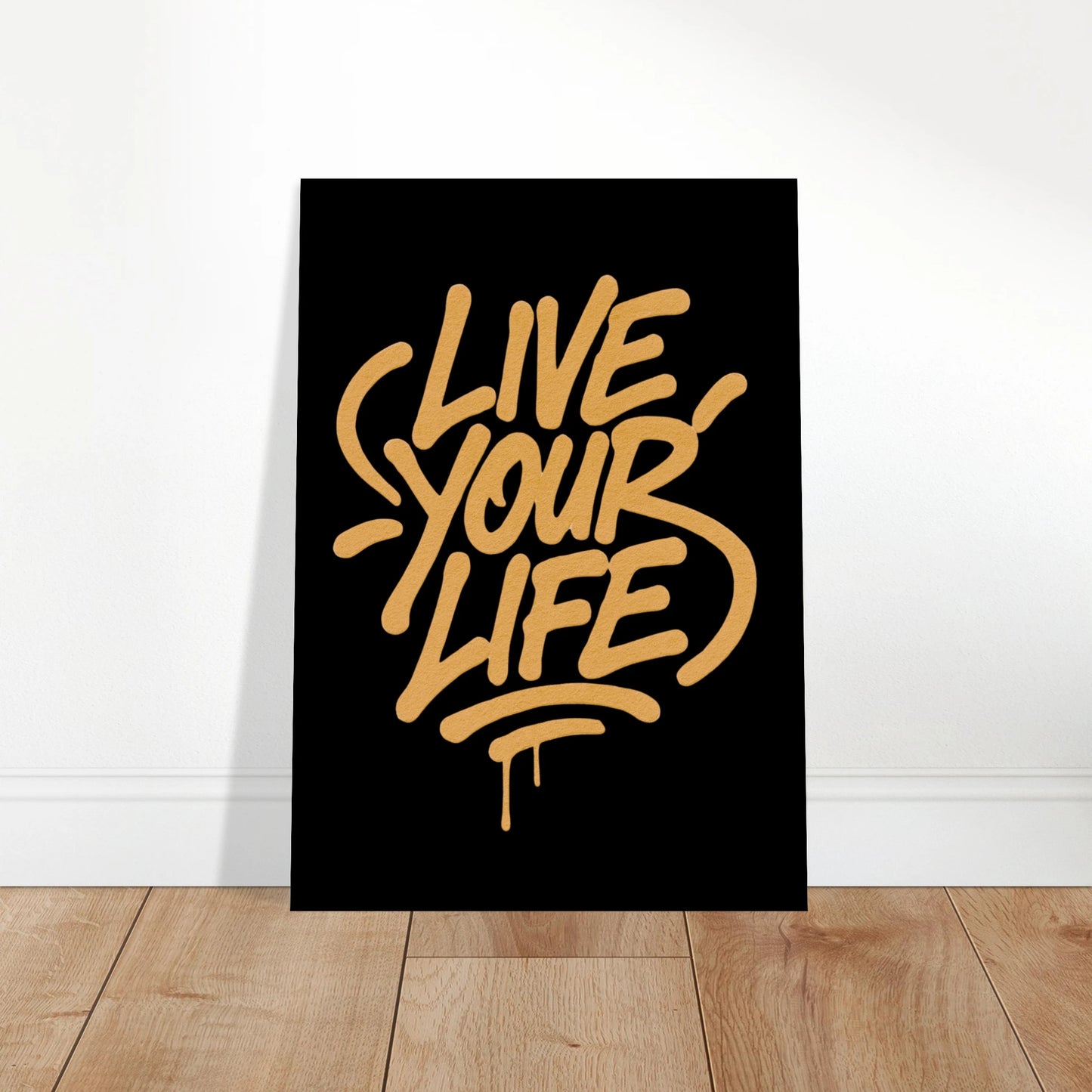 Live Your Life gold poster leaning on floor – motivational wall art with graffiti look