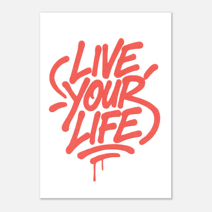 Live Your Life red poster – bold street art motivational wall print with graffiti lettering on white background