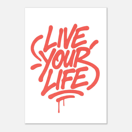 Live Your Life red poster – bold street art motivational wall print with graffiti lettering on white background