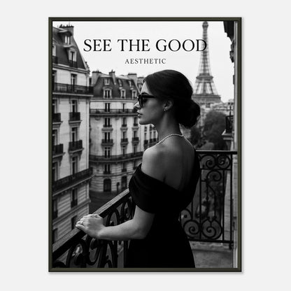 Black and white Paris wall art poster “See The Good” in black metal frame, elegant woman on balcony overlooking Eiffel Tower, modern minimalist home decor