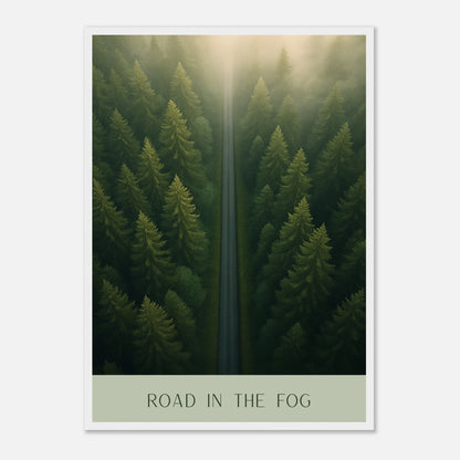 Mystisches Naturposter „Road in the Fog“ – Waldszene im weißen Rahmen als elegante Wanddeko