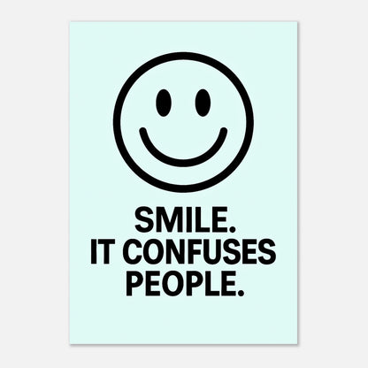 Smile poster ice blue – funny minimalist wall art print with quote “Smile. It Confuses People.”