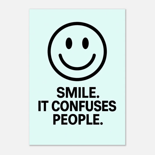 Smile poster ice blue – funny minimalist wall art print with quote “Smile. It Confuses People.”