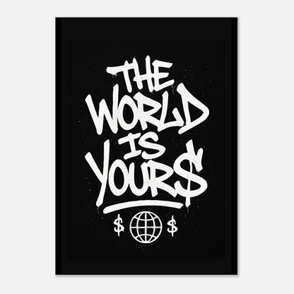 The World Is Yours motivational poster – graffiti inspired wall art for modern interiors and creative spaces