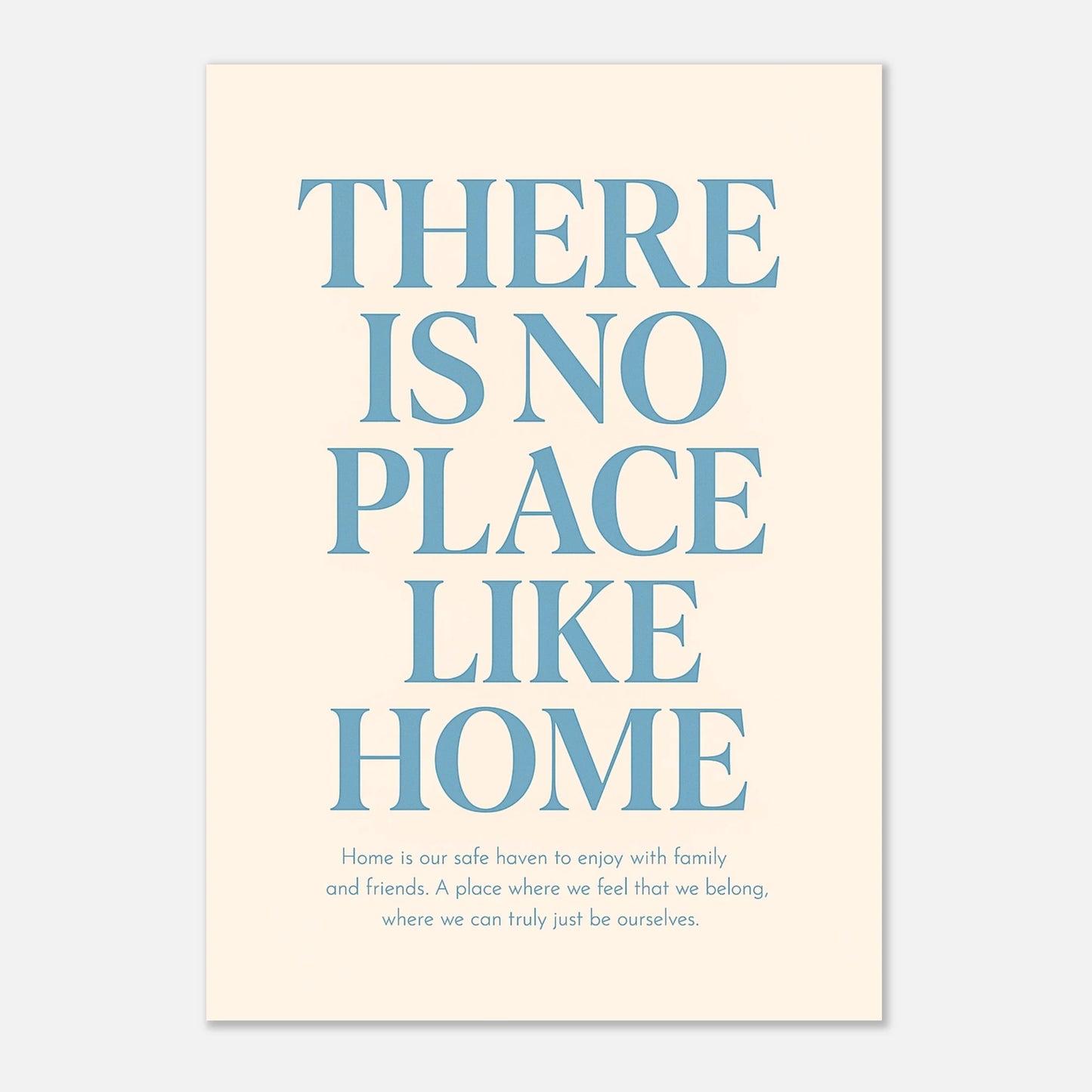 There Is No Place Like Home poster – inspirational wall art print with blue typography on beige background